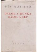 Győri Illés István - Dalol a munka, dalol a gép (dedikált)