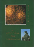 Dúcz László - A közöttünk élő turulmadár