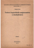 Bognár Elek - Emberi kapcsolatok megteremtése a munkahelyen