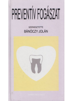 Dr. Bánóczy Jolán - Preventív fogászat Dr. Bánóczy Jolán - Preventív fogászat, Budapest 1992 antikvár könyv