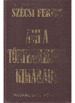 Szécsi Ferenc - Ami a történelemből kimaradt Szécsi Ferenc - Ami a történelemből kimaradt, Budapest 0 antikvár könyv