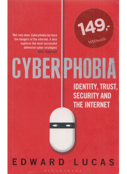 Edward Lucas - Cyberphobia Edward Lucas - Cyberphobia, London 2015 antikvár könyv