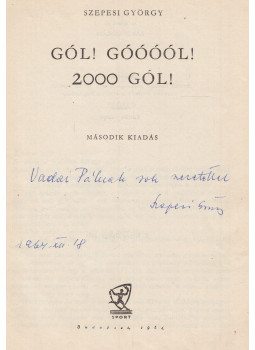 Szepesi György - Gól! Góóóól! 2000 gól! (dedikált) Szepesi György - Gól! Góóóól! 2000 gól! (dedikált), Budapest 1964 antikvár könyv