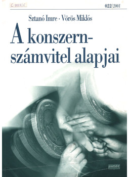 Sztanó Imre Dr., Dr. Vörös Miklós - A konszern-számvitel alapjai Sztanó Imre Dr., Dr. Vörös Miklós - A konszern-számvitel alapjai, null 2001 antikvár könyv