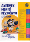 Goschler Ádám,Horváth Klára,Vadas Réka - Gyermekmentő kézikönyv szülőknek