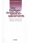 Gerhard Ludwig Müller - Der Empfänger des Weihesakraments