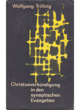Trilling, Wolfgang - Christusverkündigung in den synoptischen Evangelien, Leipzig 1968 antikvár könyv