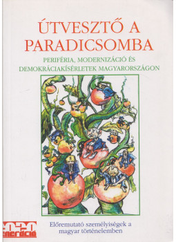 Balogh Róbert, Farmasi József - Útvesztő ​a Paradicsomba, Budapest 2009 antikvár könyv