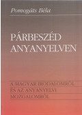 Pomogáts Béla - Párbeszéd anyanyelven