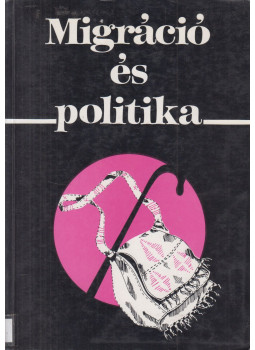 Sík Endre, Tóth Judit - Migráció és politika Sík Endre, Tóth Judit - Migráció és politika, Budapest 1997 antikvár könyv