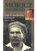 Móricz Zsigmond - Légy jó mindhalálig - Kamaszok - Forr a bor