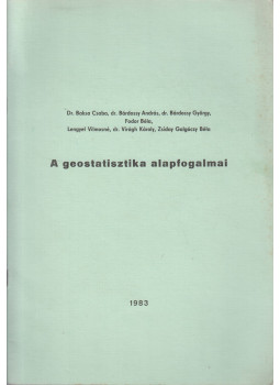 Dr. Baksa Csaba, dr. Bárdossy András, dr. Bárdossy György, Fodor Béla, Lengyel Vilmosné, dr. Virágh Károly, Zsiday Galgóczy Béla - A geostatisztika alapfogalmai Dr. Baksa Csaba, dr. Bárdossy András, dr. Bárdossy György, Fodor Béla, Lengyel Vilmosné, dr. Virágh Károly, Zsiday Galgóczy Béla - A geostatisztika alapfogalmai, null 1983 antikvár könyv