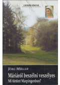 Jörg Müller - Máriáról beszélni veszélyes