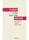 Arday Géza,Borbély László - Tegnap is van nem csak holnap (dedikált)