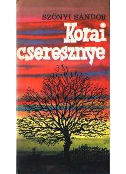 Szőnyi Sándor - Korai cseresznye Szőnyi Sándor - Korai cseresznye, Budapest 1978 antikvár könyv