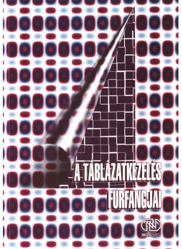 Bódy Bence, Németh J. András - A táblázatkezelés Furfangjai Bódy Bence, Németh J. András - A táblázatkezelés Furfangjai, Budapest 1996 antikvár könyv