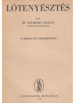 Dr. Hámori Dezső - Lótenyésztés Dr. Hámori Dezső - Lótenyésztés, Budapest 1946 antikvár könyv