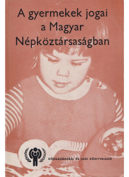 Dr. Lukács Tibor - A gyermekek jogai a Magyar Népköztársaságban, Budapest 1979 antikvár könyv