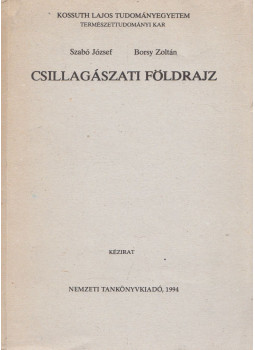 Szabó József, Borsy Zoltán - Csillagászati földrajz, Budapest 1994 antikvár könyv