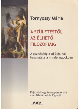 Tornyossy Mária - A születéstől az élhető pszichológiáig (dedikált), Budapest 2013 antikvár könyv