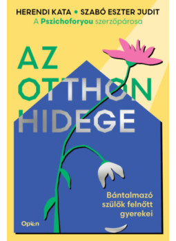 Herendi Kata, Szabó Eszter Judit - Az otthon hidege Herendi Kata, Szabó Eszter Judit - Az otthon hidege, null 2024 antikvár könyv