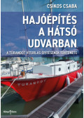 Csíkos Csaba - Hajóépítés a hátsó udvarban