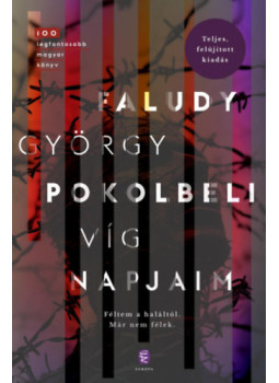Faludy György - Pokolbéli víg napjaim Faludy György - Pokolbéli víg napjaim, Budapest 2024 antikvár könyv