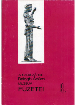 Makra Sándor - A szekszárdi Balogh Ádám Múzeum füzetei 8., Szekszárd 1967 antikvár könyv