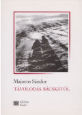 Majoros Sándor - Távolodás Bácskától