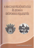 Cséfalvay Zoltán,Tímár János,Szabó Péter,Márkus Béla,Beszteri Béla (szerk.),Somogyi Ferenc, Sárdi Csilla - A magyar felsőoktatás és humán erőforrás fejlesztés