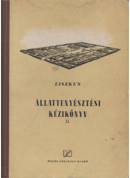 Liszkun, Je. F. - Állattenyésztési kézikönyv II., Budapest 1953 antikvár könyv