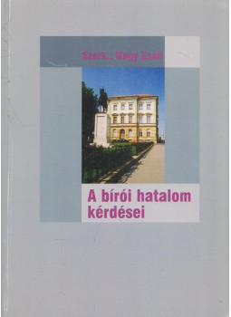 Nagy Zsolt - A bírói hatalom kérdései Nagy Zsolt - A bírói hatalom kérdései, Szeged 2003 antikvár könyv