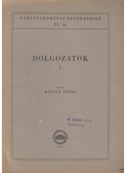 Melich János - Dolgozatok I. Melich János - Dolgozatok I., Budapest 1957 antikvár könyv
