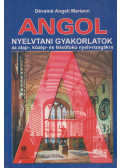 Dévainé Angeli Mariann - Angol nyelvtani gyakorlatok az alap-, közép- és felsőfokú nyelvvizsgákra