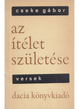 Cseke Gábor - Az ítélet születése Cseke Gábor - Az ítélet születése, Kolozsvár 1983 antikvár könyv