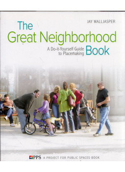 Jay Walljasper - The Great Neighborhood Book: A Do-it-Yourself Guide to Placemaking, Gabriola Island, British Columbia 2007 antikvár könyv
