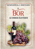 Osztrovszkyné Dr. E. Németh Ágnes - A bor az ember életében