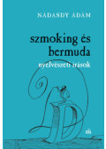 Nádasdy Ádám - Szmoking és bermuda