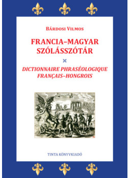 Bárdosi Vilmos - Francia-magyar szólásszótár, null 2024 antikvár könyv