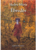 Hedry Mária - Ébredés (dedikált)