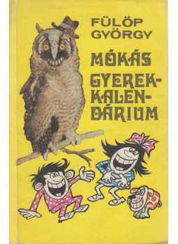 Fülöp György - Mókás gyerekkalendárium Fülöp György - Mókás gyerekkalendárium, Budapest 0 antikvár könyv