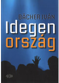 Bacher Iván - Idegen ország