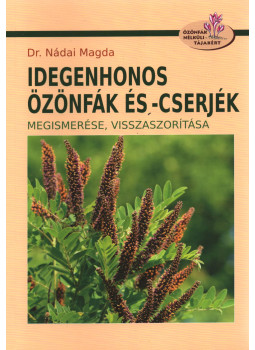 Dr. Nádai Magda - Idegenhonos özönfák és -cserjék, null 2019 antikvár könyv