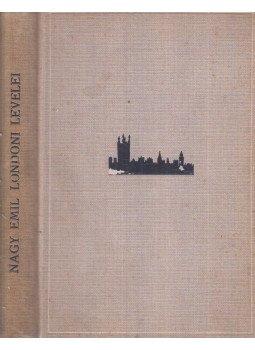 Nagy Emil - Nagy Emil londoni levelei Nagy Emil - Nagy Emil londoni levelei, Budapest 1936 antikvár könyv