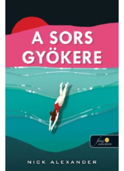 Nick Alexander - A sors gyökere Nick Alexander - A sors gyökere, null 2024 antikvár könyv