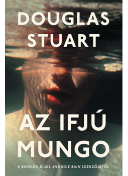 Douglas Stuart - Az ifjú Mungo Douglas Stuart - Az ifjú Mungo, null 2024 antikvár könyv