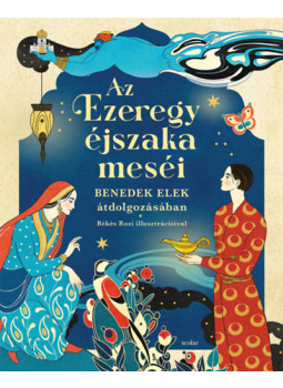 Benedek Elek - Az Ezeregyéjszaka meséi Benedek Elek - Az Ezeregyéjszaka meséi, null 2024 antikvár könyv