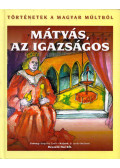 Ungváry Zsolt - Mátyás, az igazságos