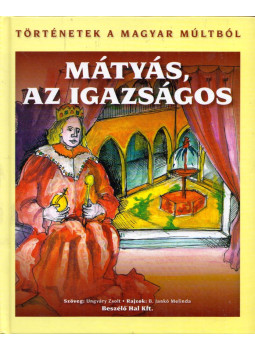 Ungváry Zsolt - Mátyás, az igazságos Ungváry Zsolt - Mátyás, az igazságos, null 0 antikvár könyv