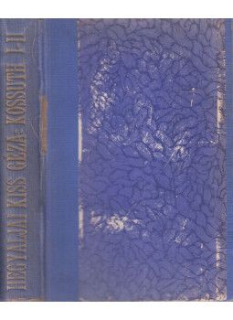 Dr. Hegyaljai Kiss Géza - Kossuth Lajos élet és jellemrajz I.-II. (egybekötve), Miskolc 1928 antikvár könyv